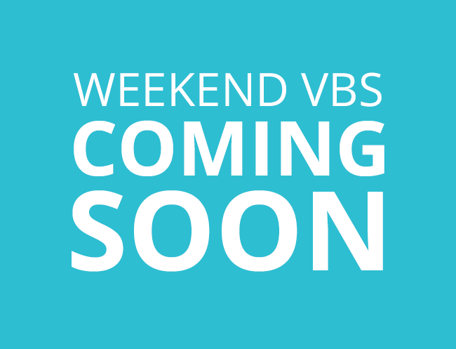 Weekend VBS 2020 Coming Soon