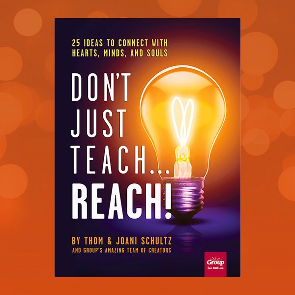 Don’t Just Teach…Reach!
