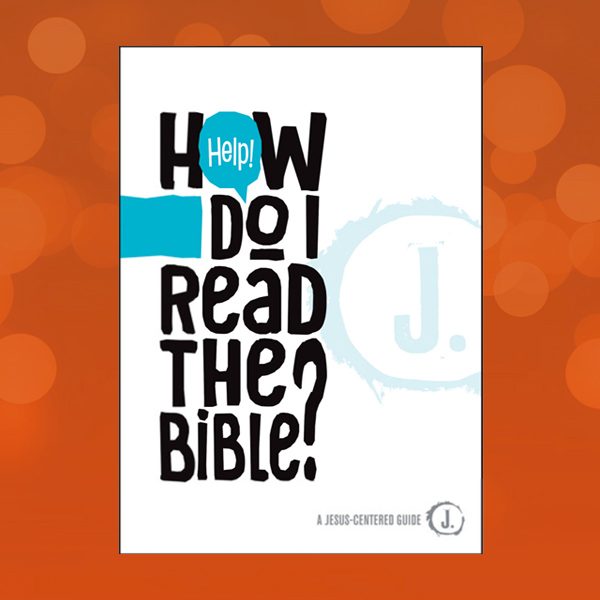 Help! How Do I Read the Bible?