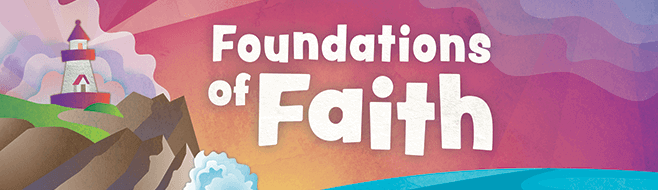 Foundations of Faith Sunday School Curriculum Program