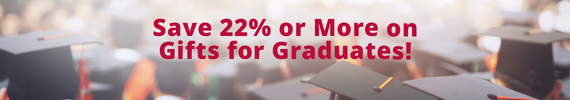 Save 22% or More on Gifts for Graduates!