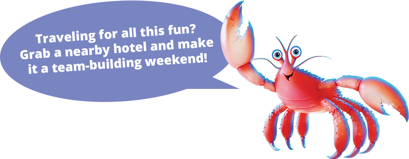 Crab with Speech Bubble Saying Traveling for all this fun? Grab a nearby hotel and make it a team-building weekend!