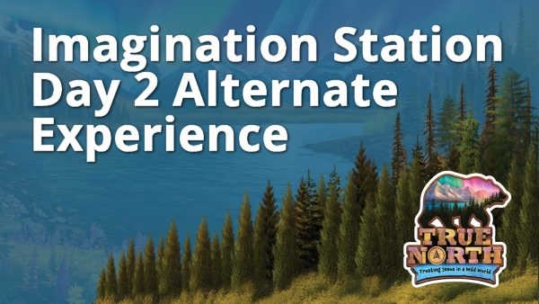Day 2 Imagination Station Alternate Experience
